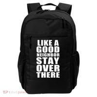 Like A Good Neighbor Stay Over There Funny Backpack thumb 0