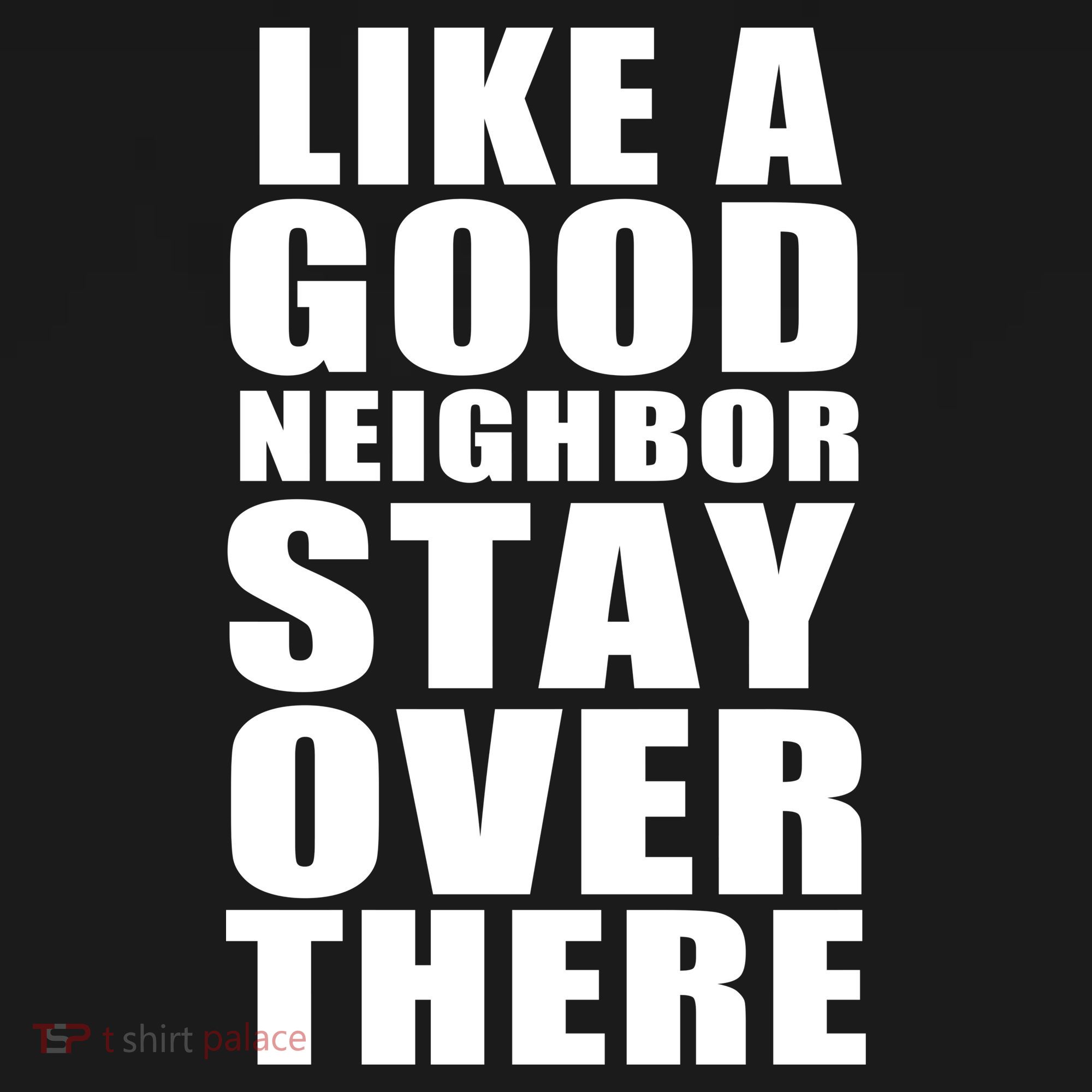 Like A Good Neighbor Stay Over There Funny Bucket Hat