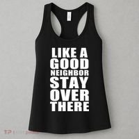 Like A Good Neighbor Stay Over There Funny Women's Tank Top thumb 3