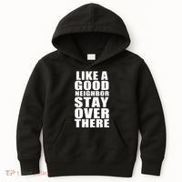 Like A Good Neighbor Stay Over There Funny Kids Hoodie thumb 0