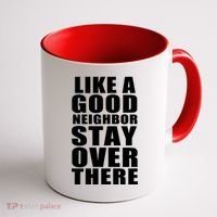 Like A Good Neighbor Stay Over There Funny Coffee Mug thumb 1