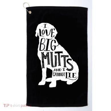 Like Big Mutts and I Cannot Lie Golf Towel