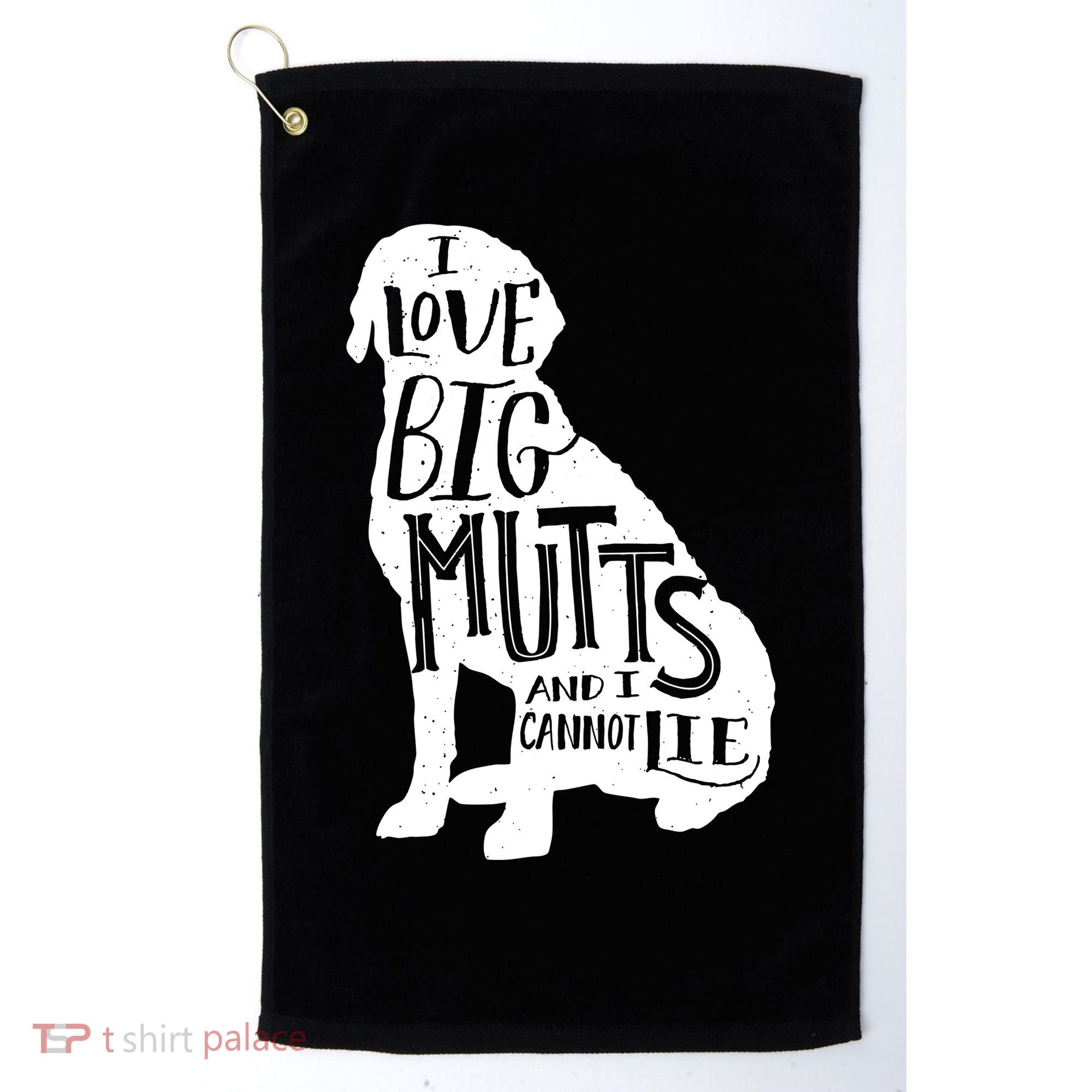 Like Big Mutts and I Cannot Lie Golf Towel
