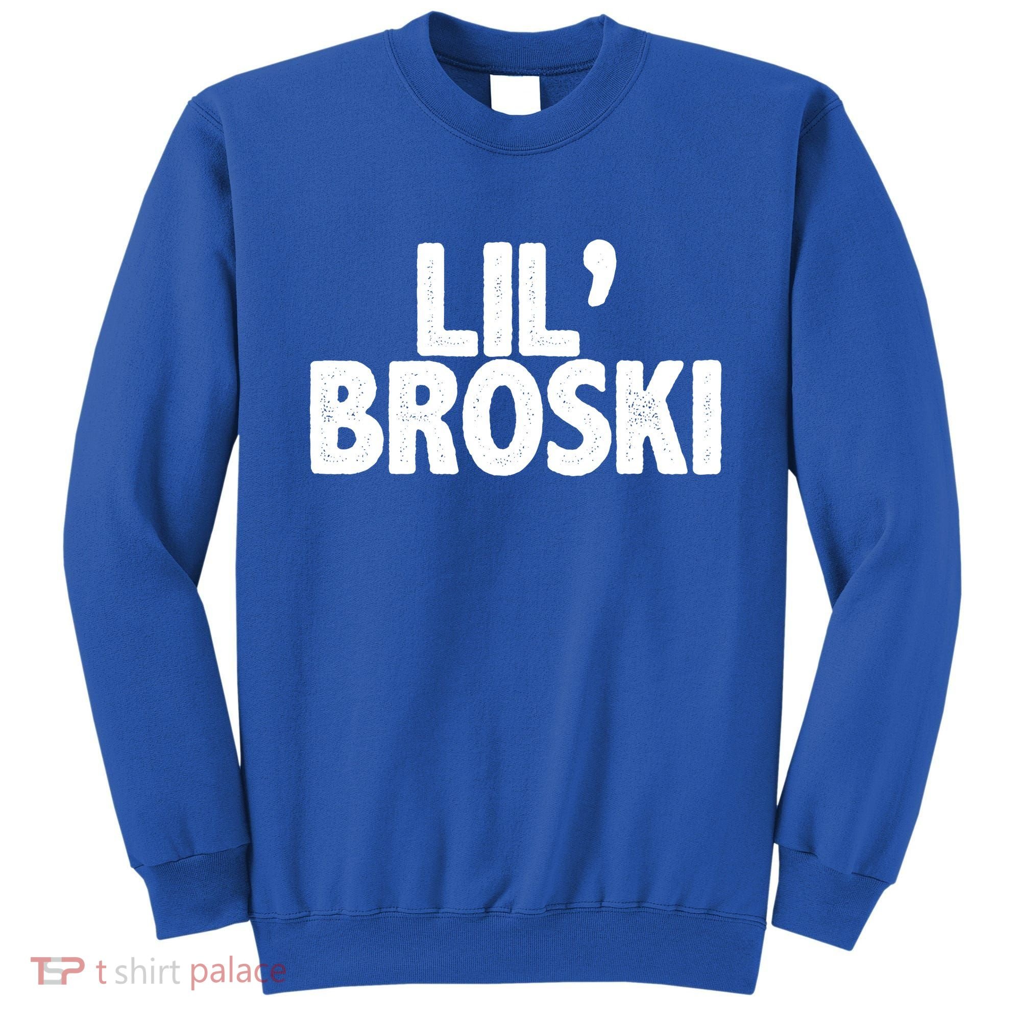 lil' broski Sweatshirt