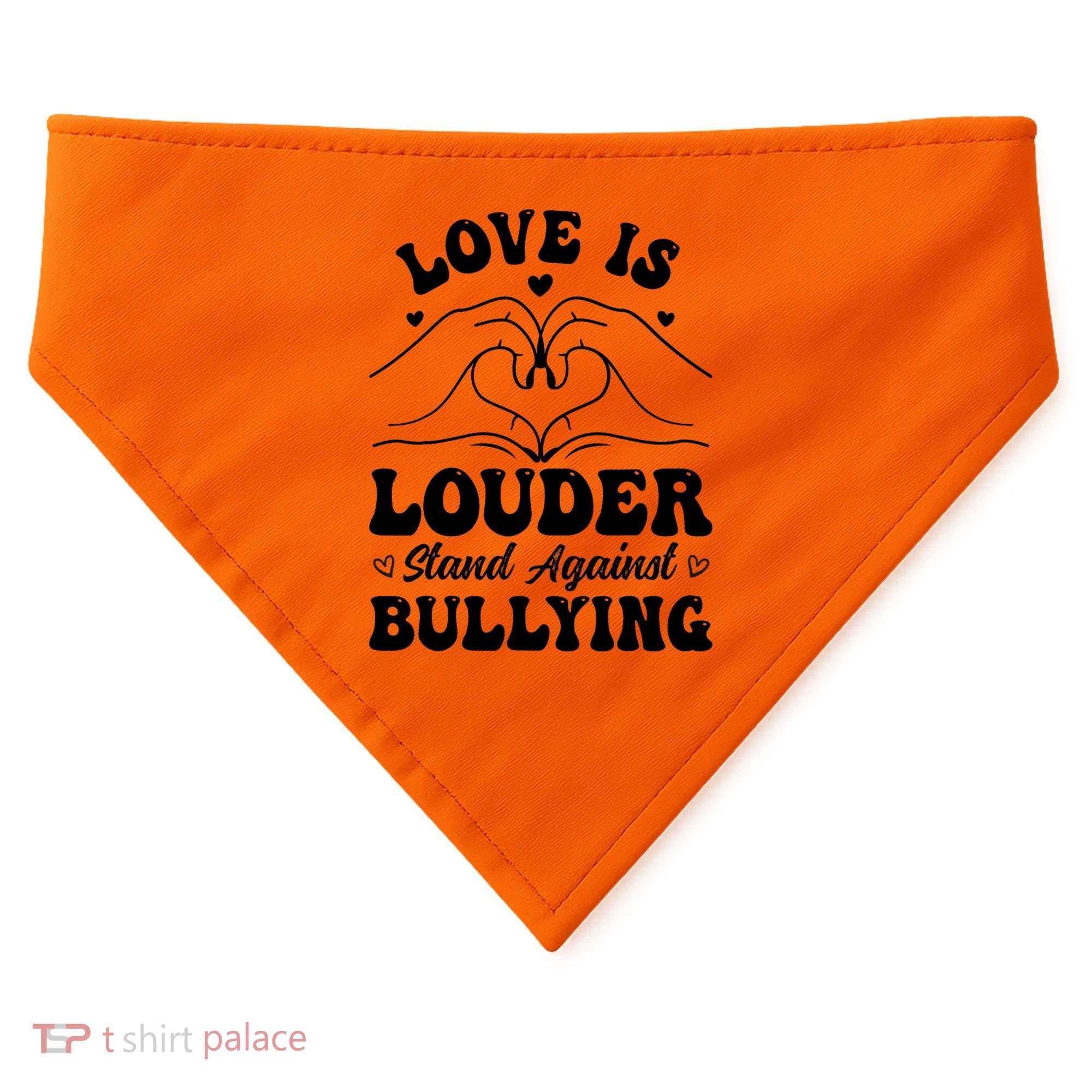 Love Is Louder Anti Bullying Kids Unity Day Orange Be Kind USA-Made Doggie Bandana