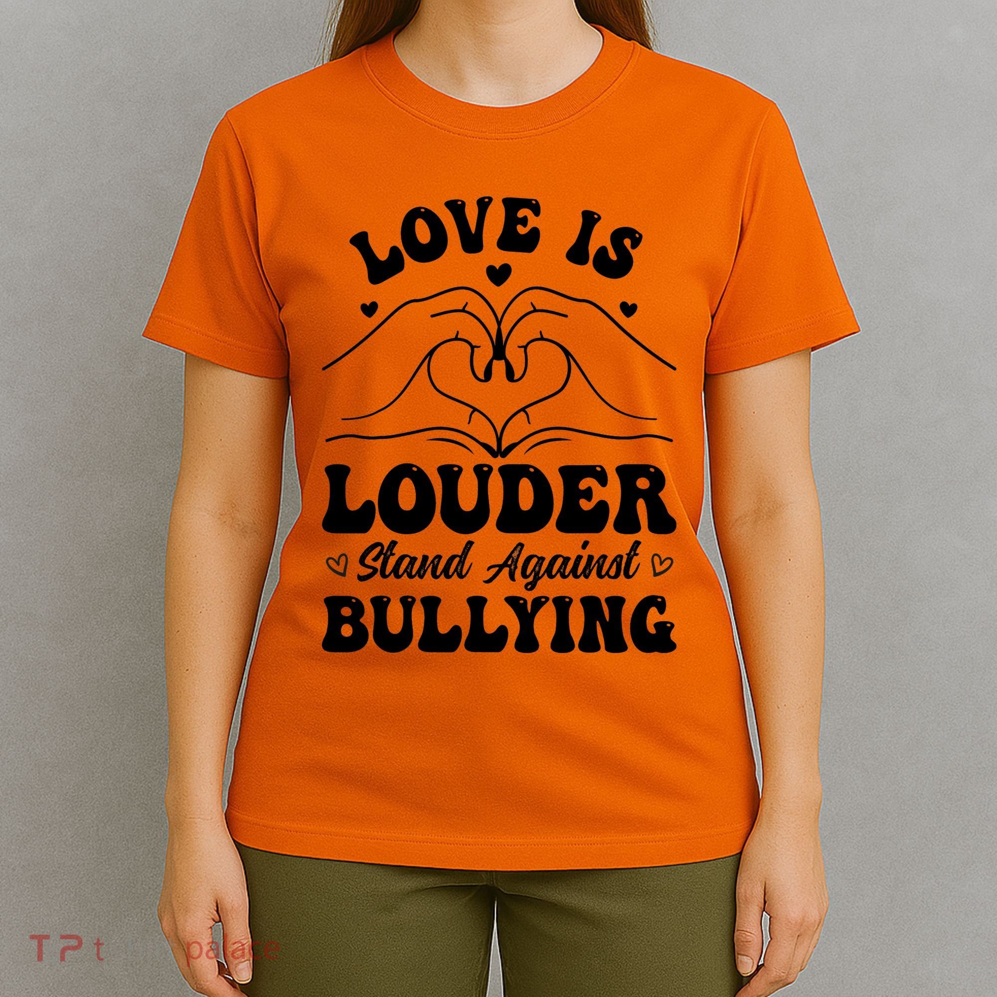 Love Is Louder Anti Bullying Kids Unity Day Orange Be Kind T-Shirt
