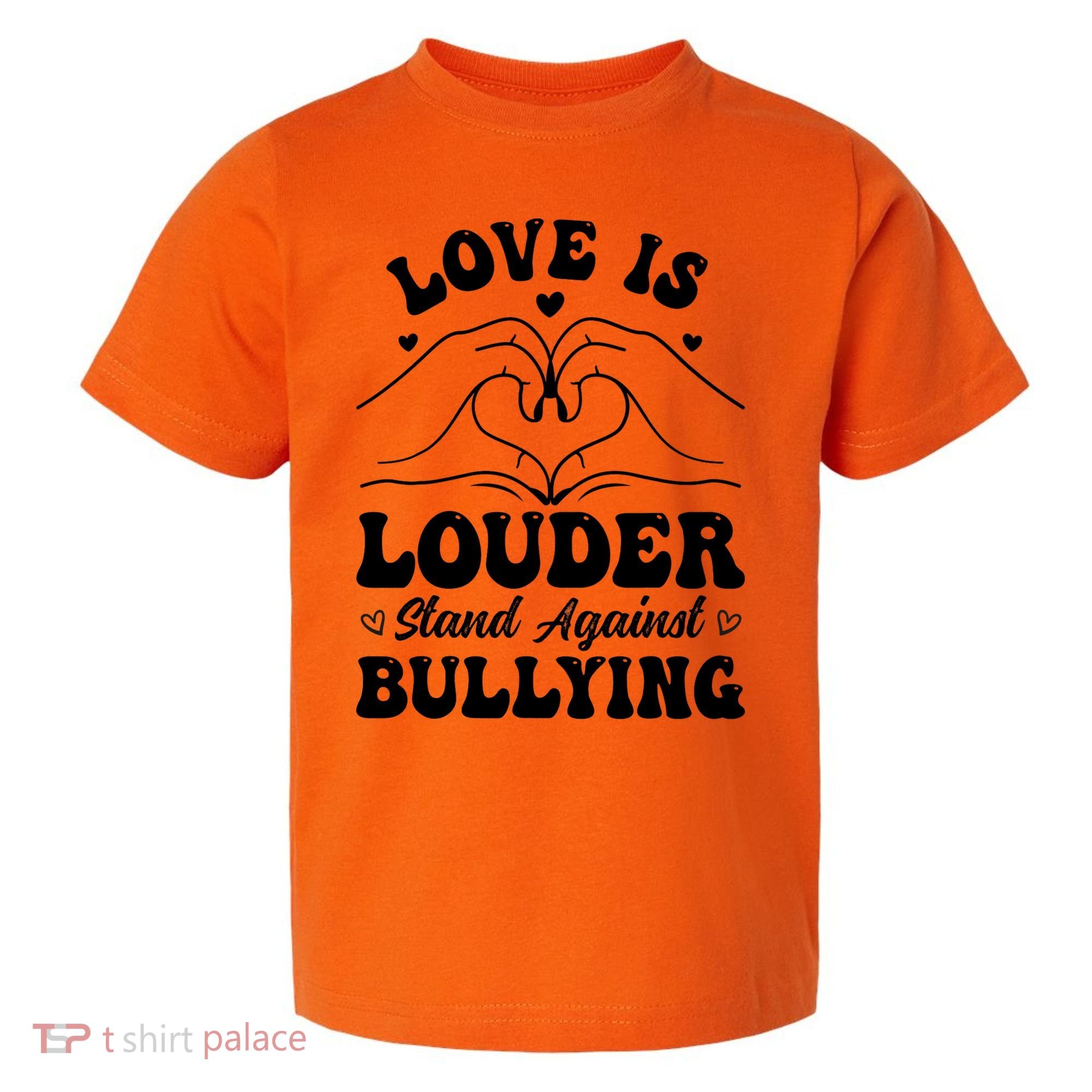 Love Is Louder Anti Bullying Kids Unity Day Orange Be Kind Toddler T-Shirt