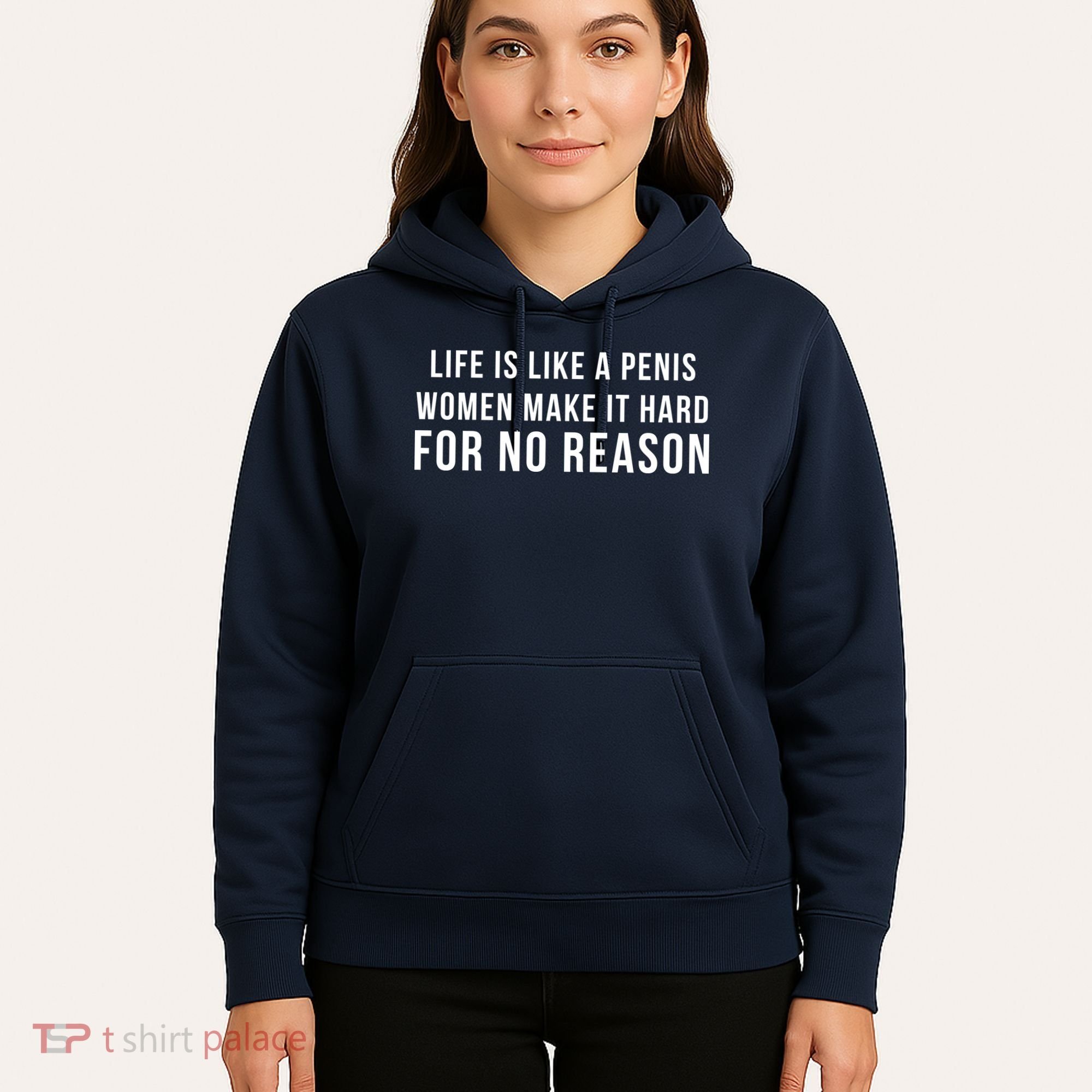 Life Is Like A Penis Wom En Make It Hard For No Reason Hoodie