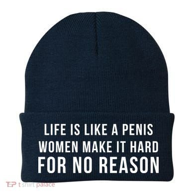 Life Is Like A Penis Wom En Make It Hard For No Reason Beanie