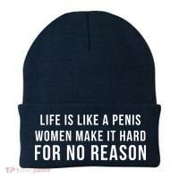 Life Is Like A Penis Wom En Make It Hard For No Reason Beanie thumb 0