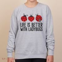 Ladybug Insects Life Is Better With Ladybugs Women's Sweatshirt thumb 0