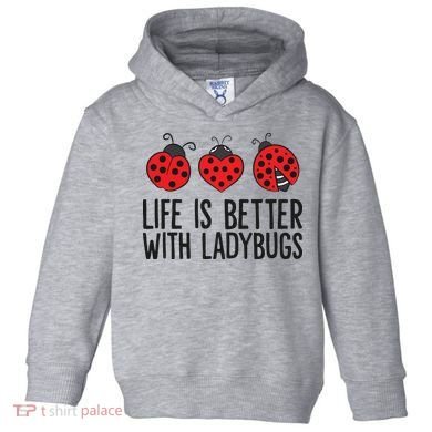 Ladybug Insects Life Is Better With Ladybugs Toddler Hoodie