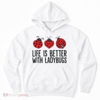 Ladybug Insects Life Is Better With Ladybugs Hoodie thumb 0