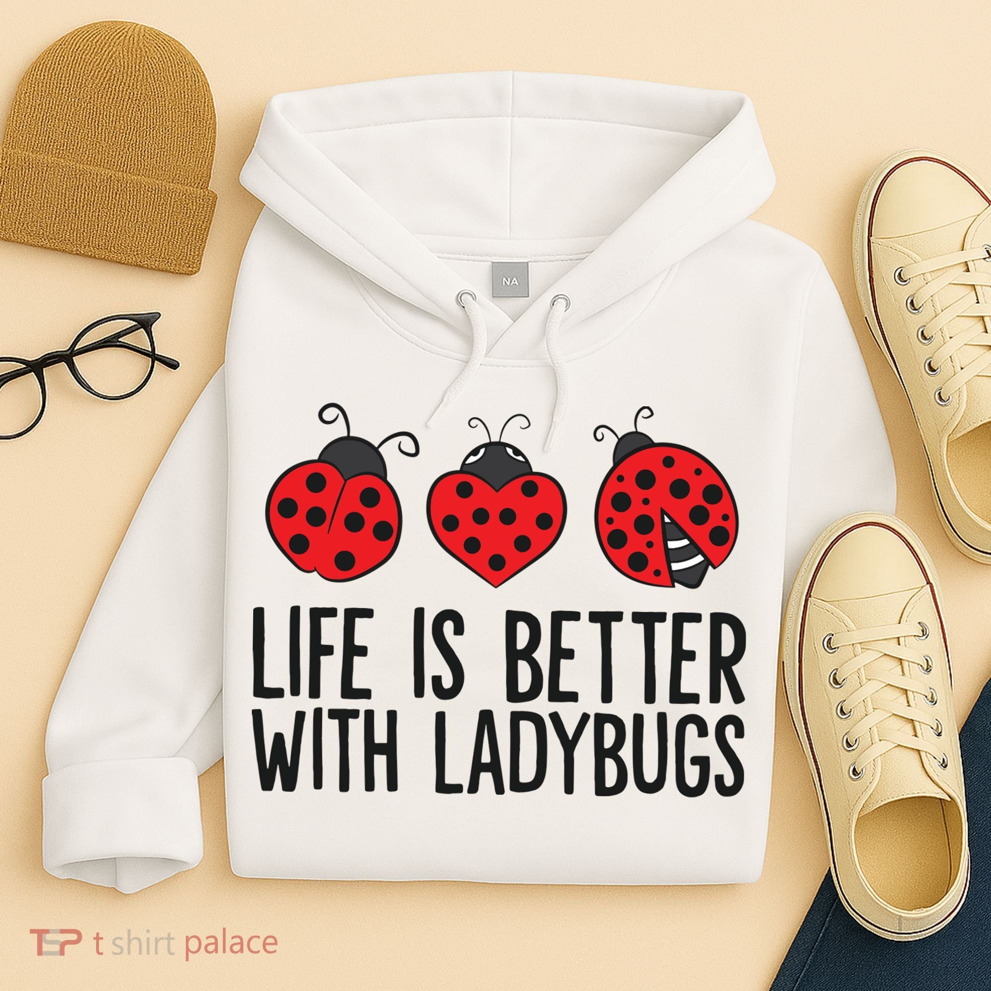 Ladybug Insects Life Is Better With Ladybugs Hoodie