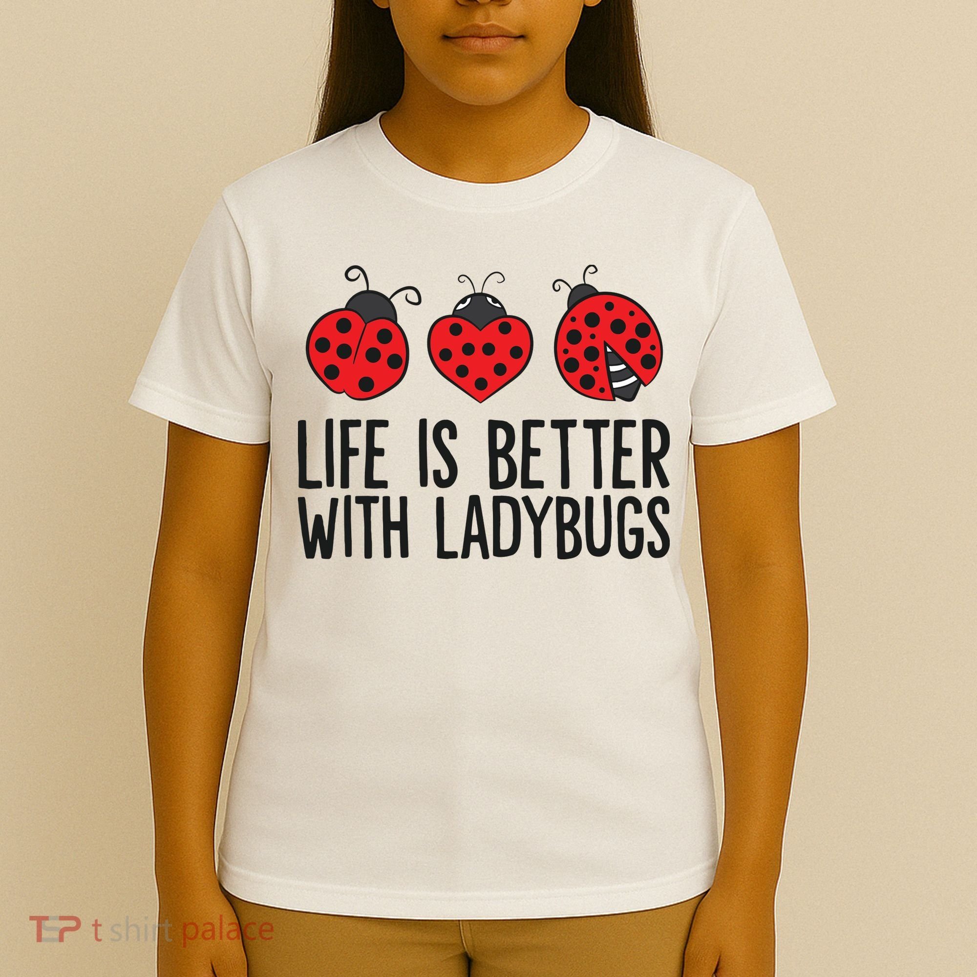 Ladybug Insects Life Is Better With Ladybugs T-Shirt