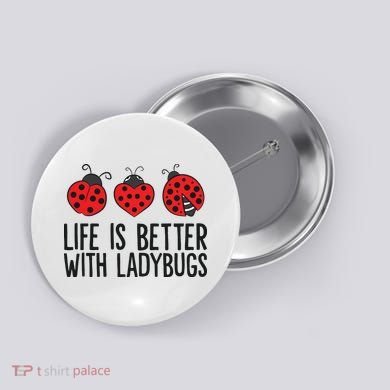 Ladybug Insects Life Is Better With Ladybugs Button