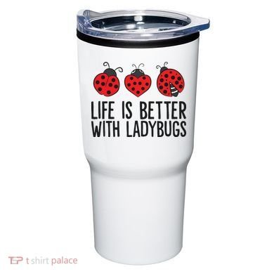 Ladybug Insects Life Is Better With Ladybugs Tumbler