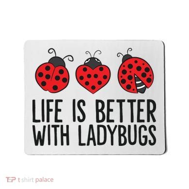 Ladybug Insects Life Is Better With Ladybugs Mousepad