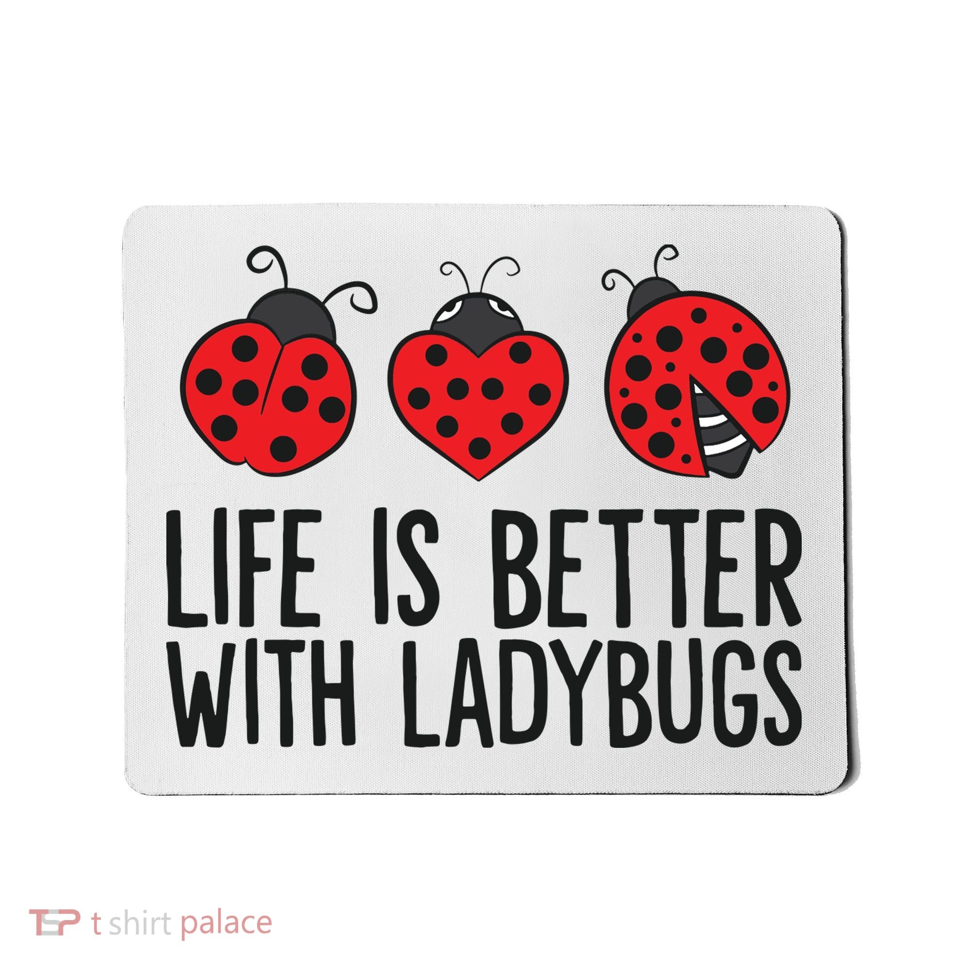 Ladybug Insects Life Is Better With Ladybugs Mousepad