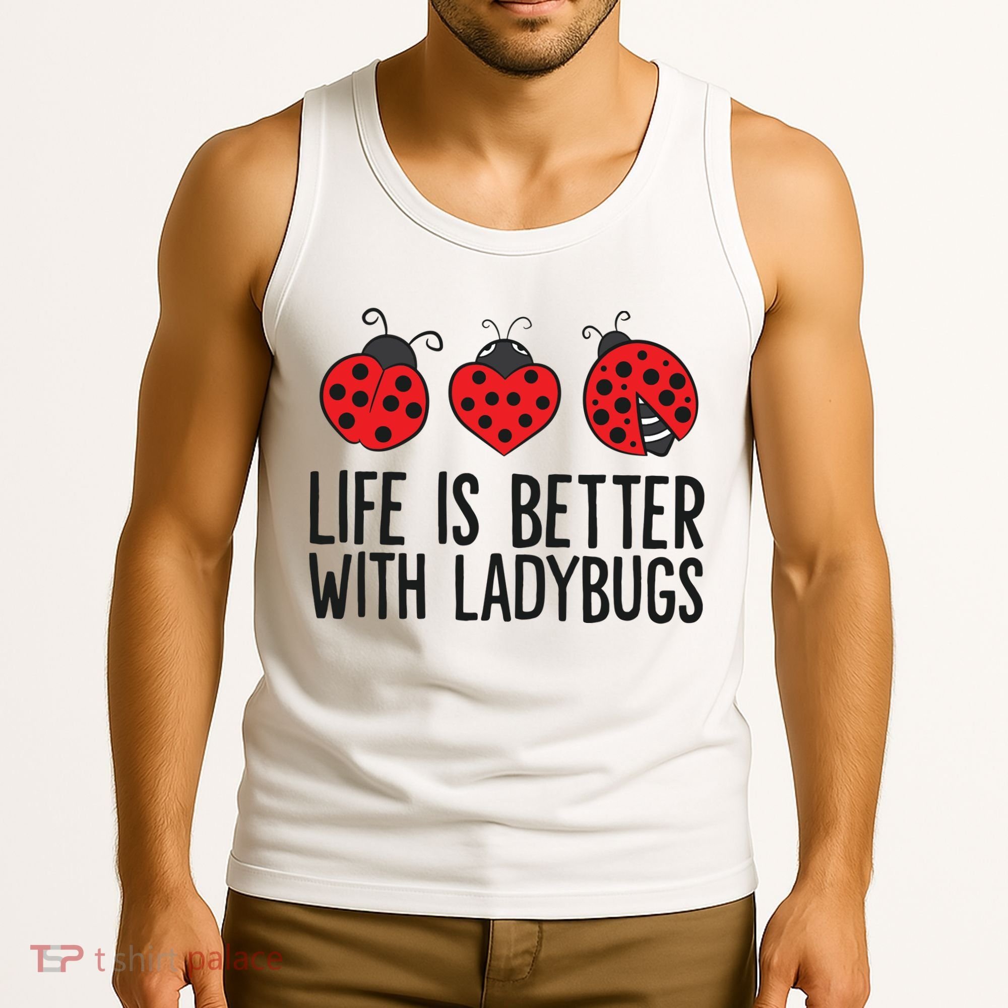 Ladybug Insects Life Is Better With Ladybugs Tank Top
