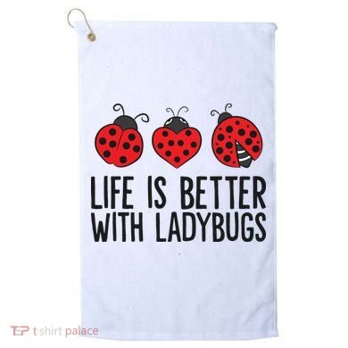 Ladybug Insects Life Is Better With Ladybugs Golf Towel
