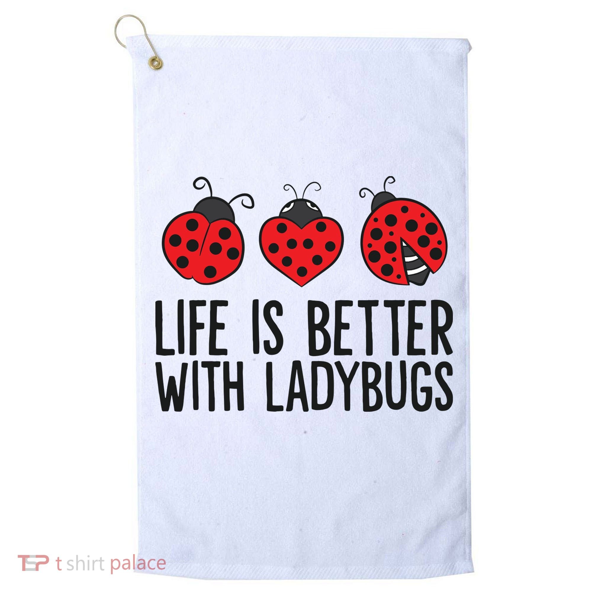 Ladybug Insects Life Is Better With Ladybugs Golf Towel