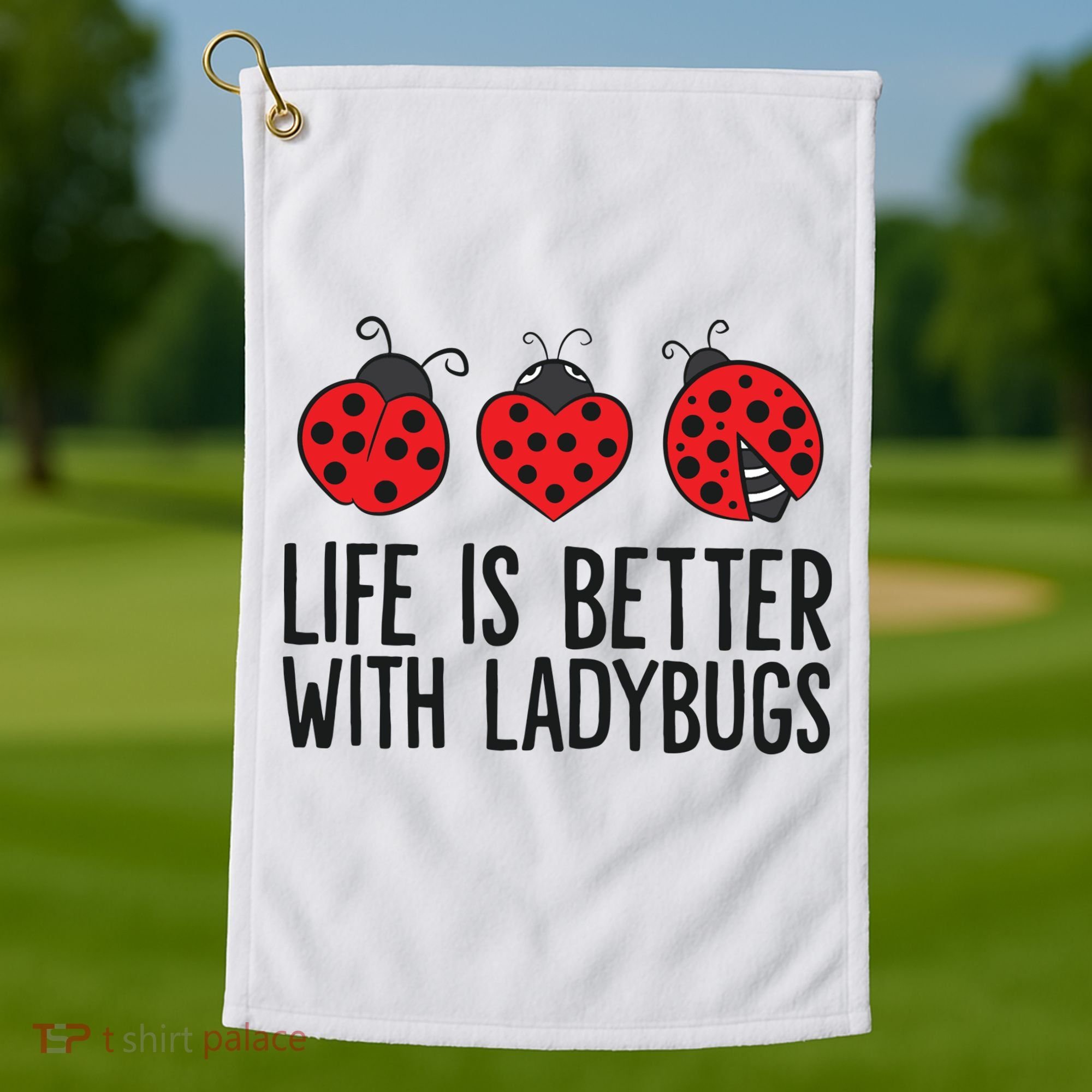 Ladybug Insects Life Is Better With Ladybugs Golf Towel