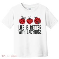Ladybug Insects Life Is Better With Ladybugs Toddler T-Shirt thumb 0