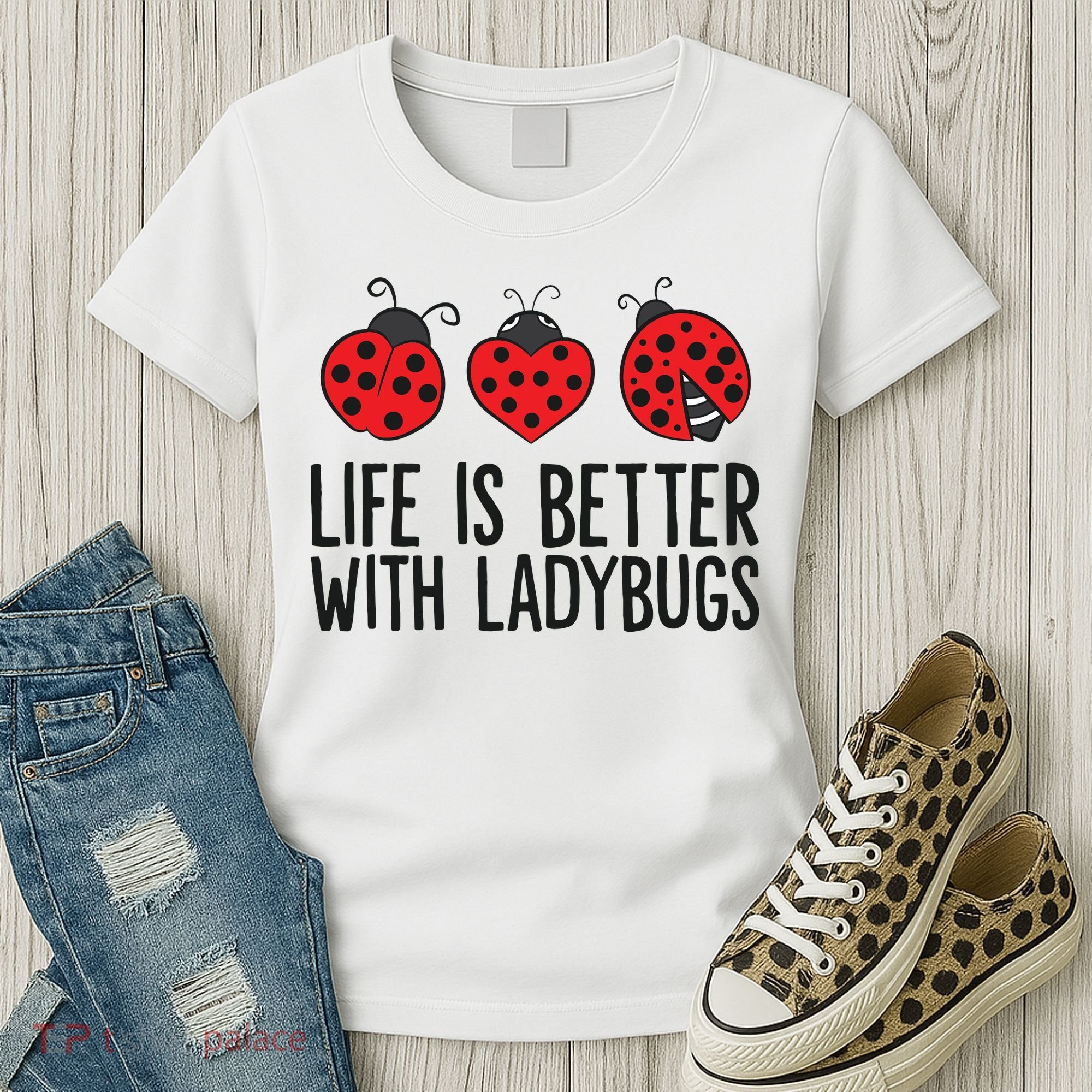 Ladybug Insects Life Is Better With Ladybugs Women's T-Shirt