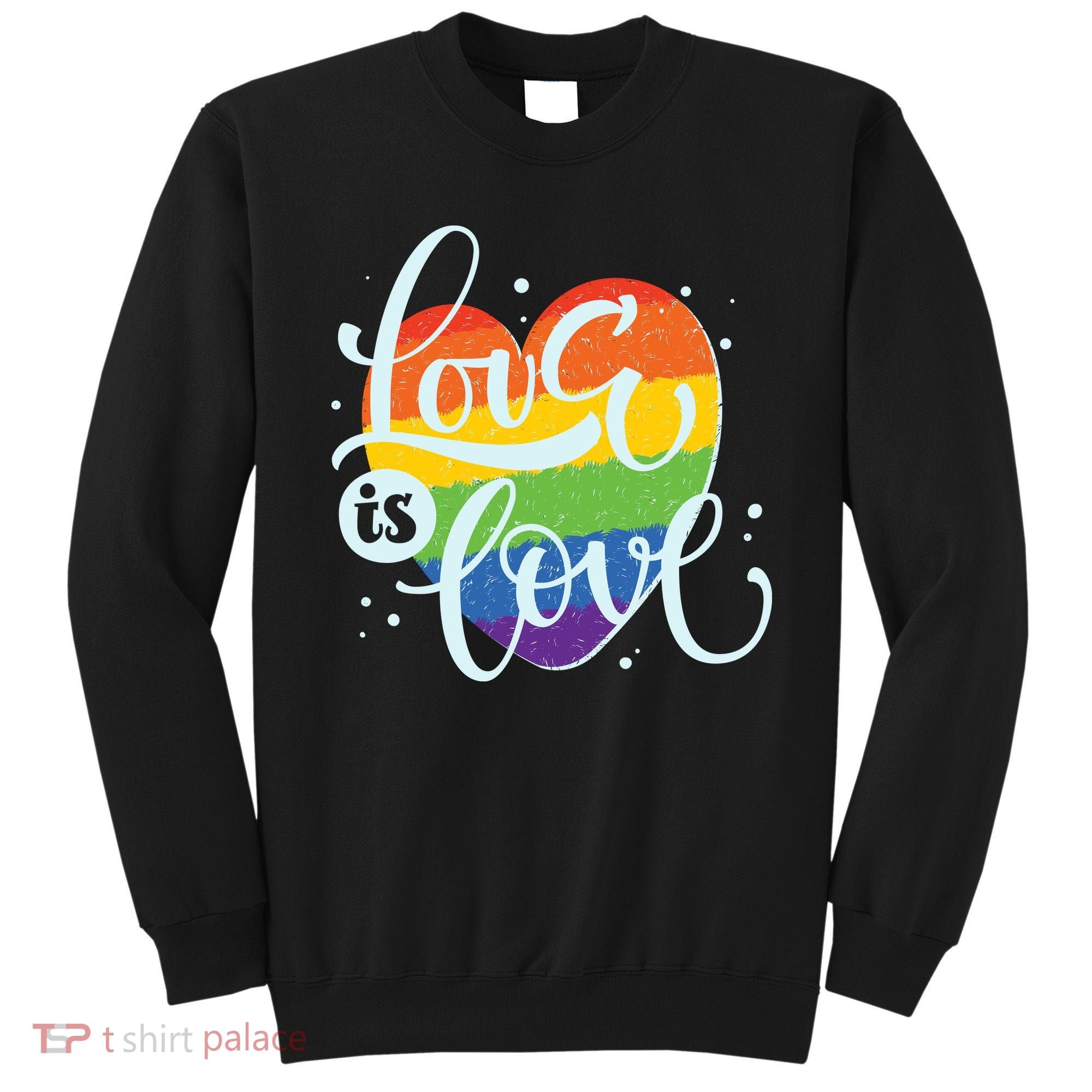 Love Is Love LGBT Pride Sweatshirt