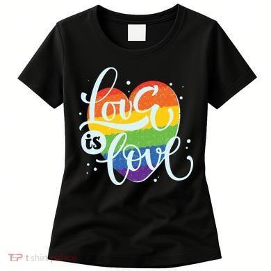 Love Is Love LGBT Pride Women's T-Shirt