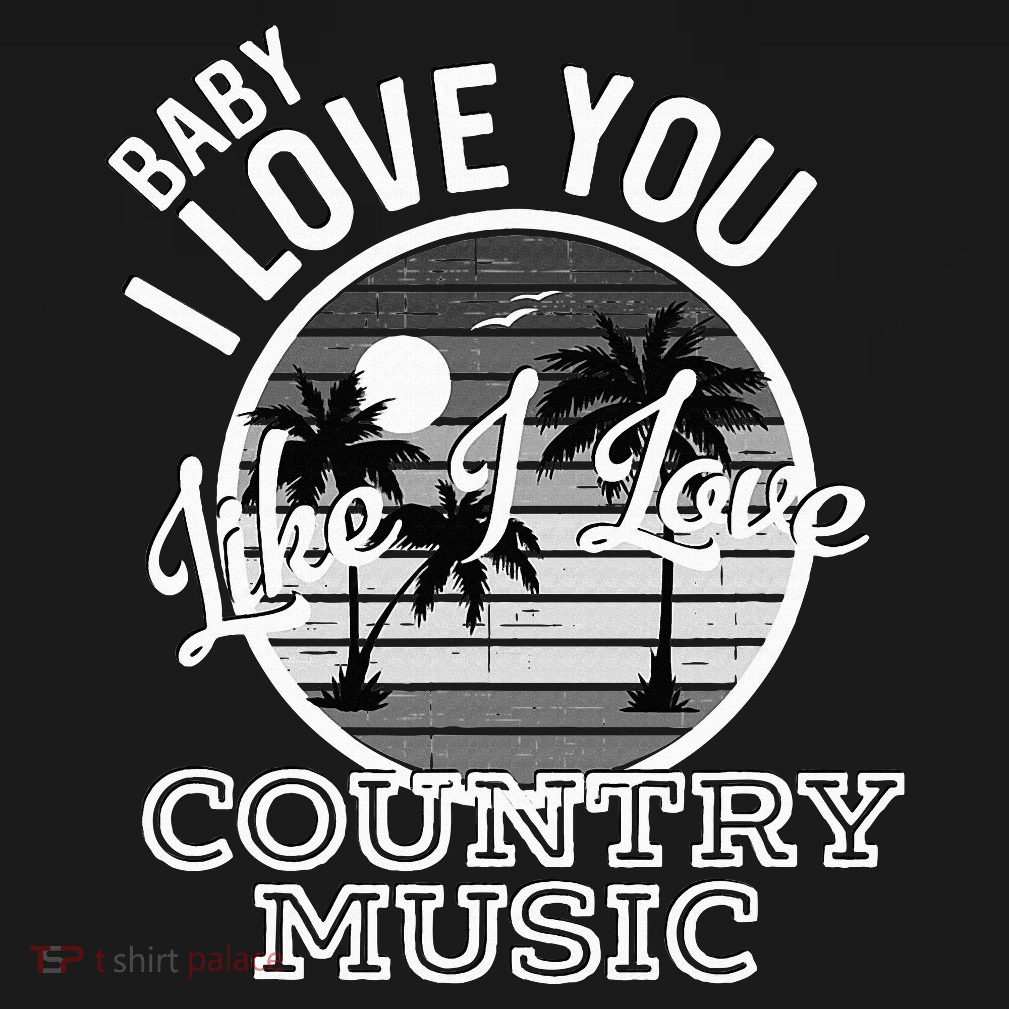 Like I Love Country Music Country Song Lyrics T-Shirt