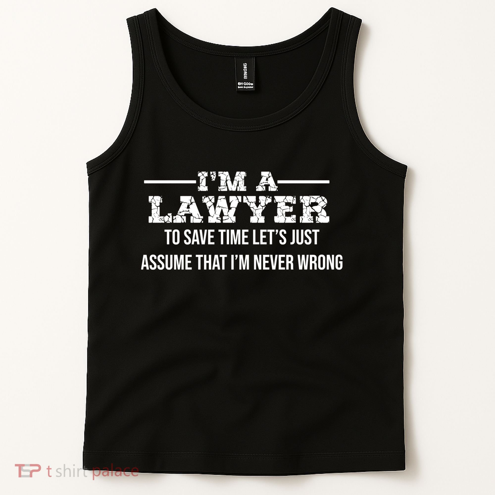 Lawyer I'm Lawyer I'm Never Wrong Funny Lawyer Meaningful Gift Tank Top