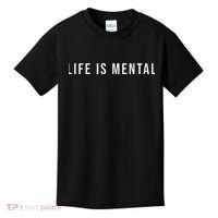 Life Is Mental Positive Mental Health Kids T-Shirt thumb 0