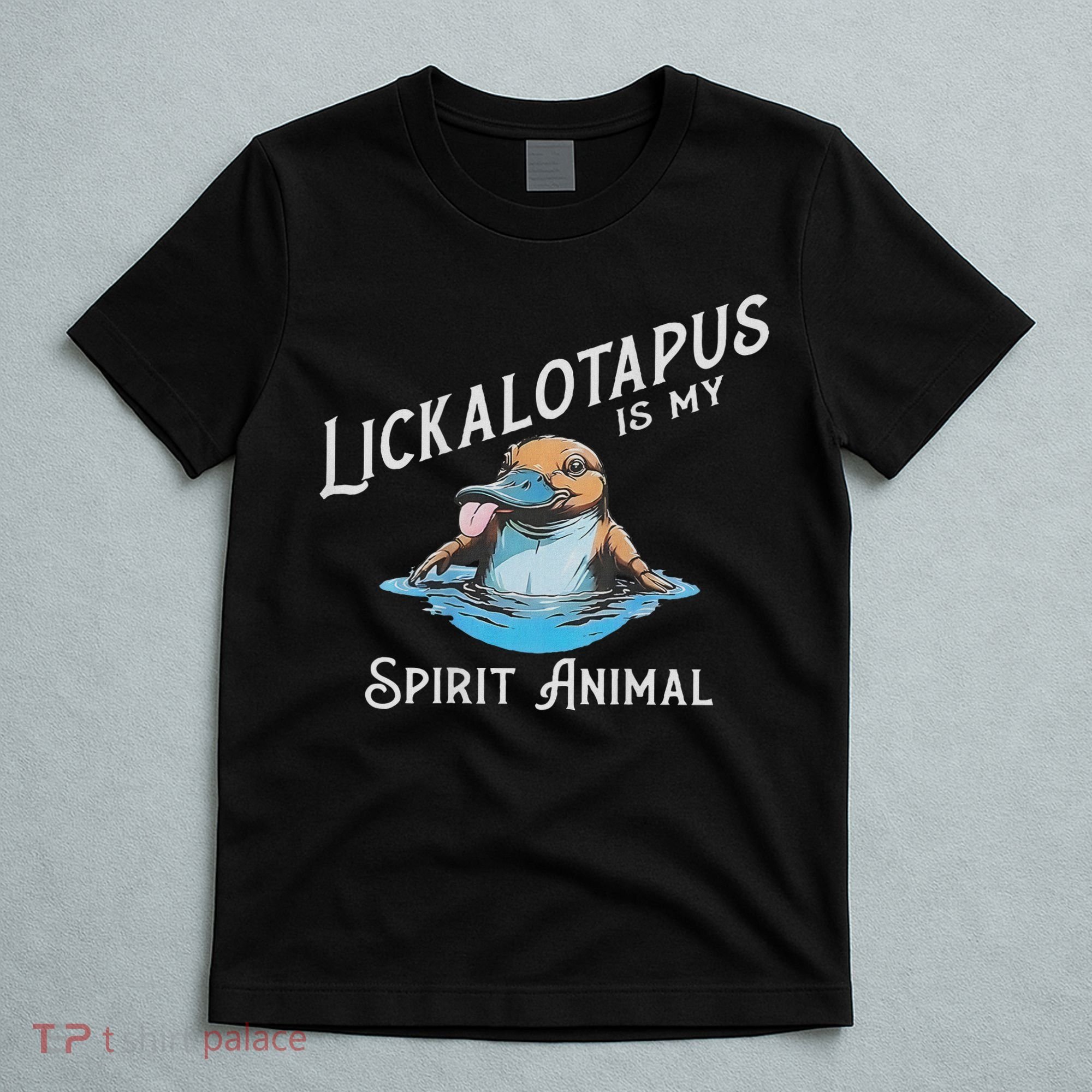 Lickalottapus Is My Spirit Animal Front And Back T-Shirt