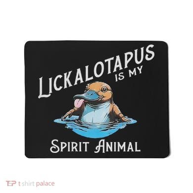 Lickalottapus Is My Spirit Animal Front And Back Mousepad