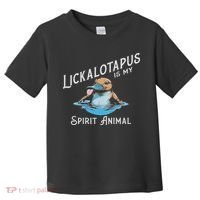 Lickalottapus Is My Spirit Animal Front And Back Toddler T-Shirt thumb 0