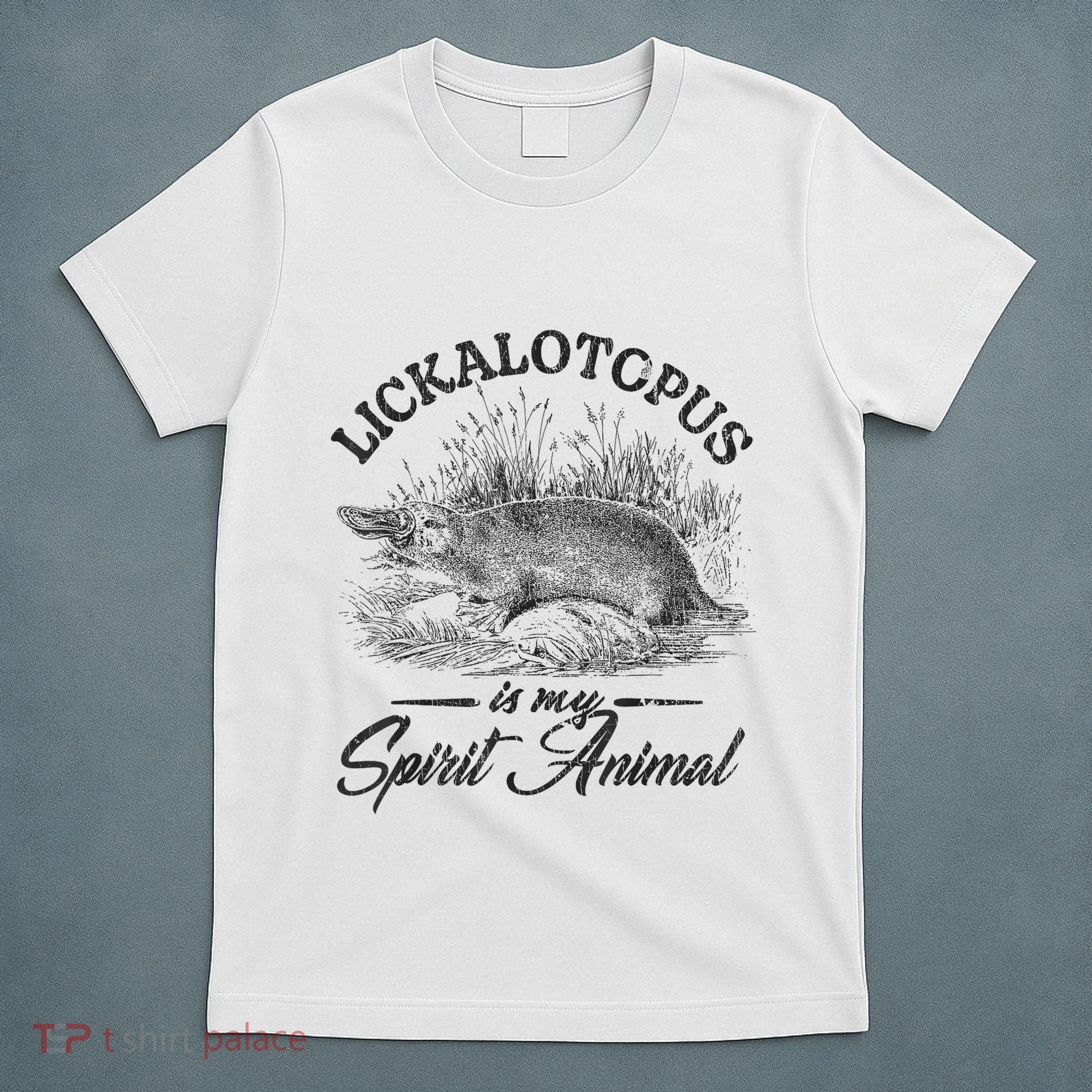 Lickalotapus Is My Spirit Animal T-Shirt