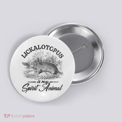 Lickalotapus Is My Spirit Animal Button