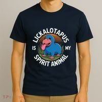 Lickalottapus Is My Spirit Animal Quote Lickalotapus T-Shirt thumb 3