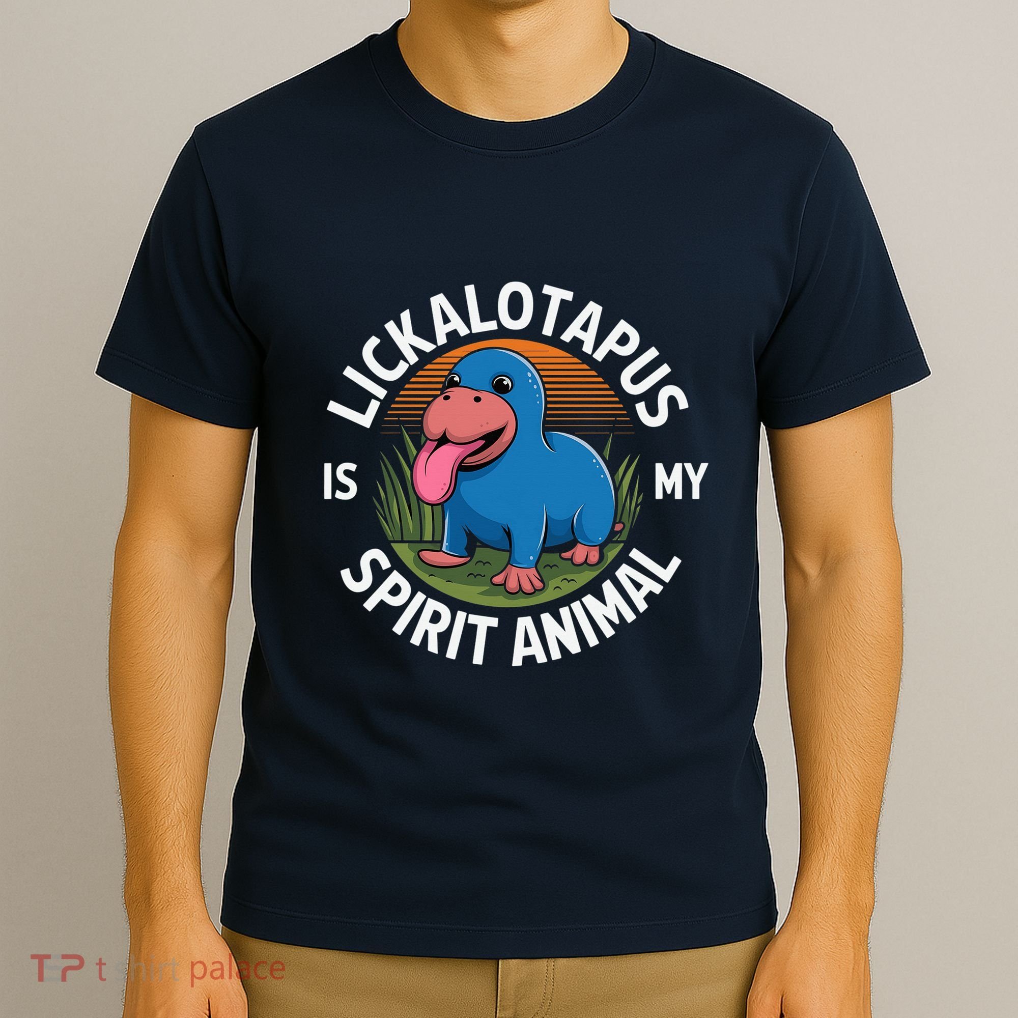 Lickalottapus Is My Spirit Animal Quote Lickalotapus T-Shirt
