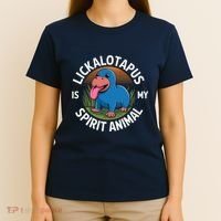 Lickalottapus Is My Spirit Animal Quote Lickalotapus T-Shirt thumb 4