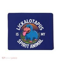 Lickalottapus Is My Spirit Animal Quote Lickalotapus Mousepad thumb 0
