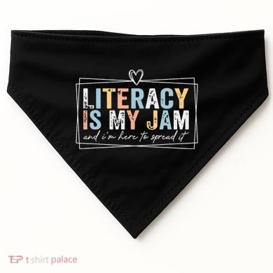 Literacy Is My Jam And Im Here To Spread It USA-Made Doggie Bandana
