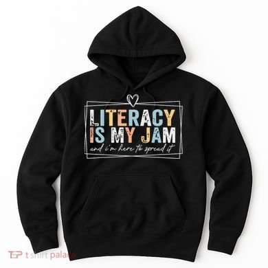 Literacy Is My Jam And Im Here To Spread It Hoodie