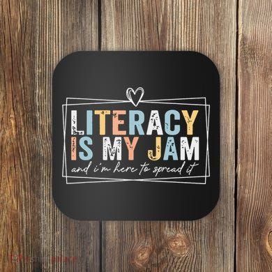 Literacy Is My Jam And Im Here To Spread It Coaster