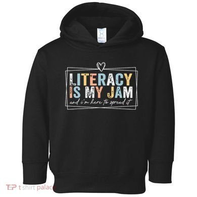 Literacy Is My Jam And Im Here To Spread It Toddler Hoodie
