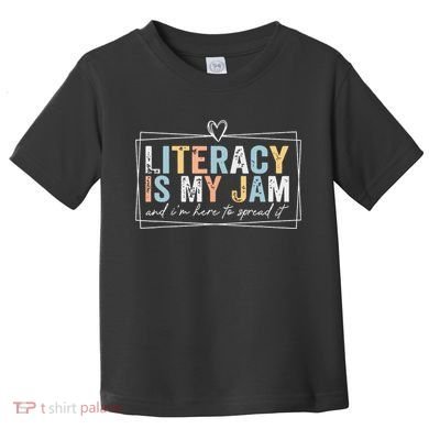 Literacy Is My Jam And Im Here To Spread It Toddler T-Shirt