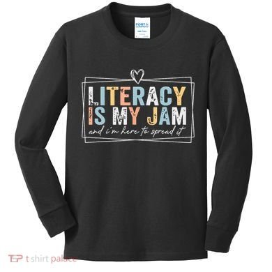 Literacy Is My Jam And Im Here To Spread It Kids Long Sleeve Shirt