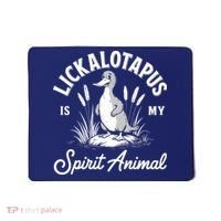 Lickalotapus Is My Spirit Animal Funny Lickalotapus Mousepad thumb 0